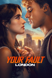 دانلود فیلم Your Fault: London 2026 تقصیر تو: لندن